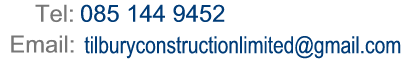 Contact Tilbury Construction Ltd. Click to phone 0851449452  email: tilburyconstructionlimited@gmail.com